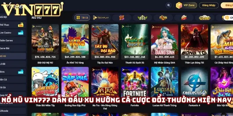 Nổ hũ Vin777 là cái tên dẫn đầu xu hướng cá cược đổi thưởng hiện nay Nổ hũ Vin777 là cái tên dẫn đầu xu hướng cá cược đổi thưởng hiện nay