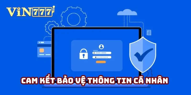 Chính sách bảo mật Vin777cam kết bảo vệ thông tin cá nhân của khách hàng Chính sách bảo mật Vin777cam kết bảo vệ thông tin cá nhân của khách hàng