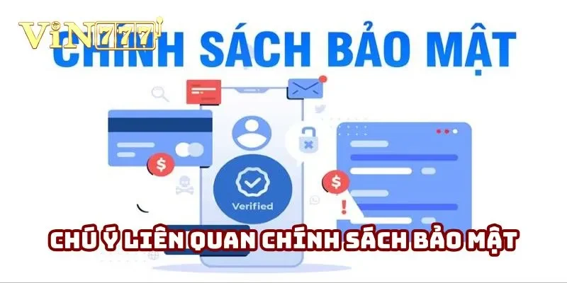 Một số trường hợp cần chú ý liên quan đến chính sách bảo mật Vin777 Một số trường hợp cần chú ý liên quan đến chính sách bảo mật Vin777