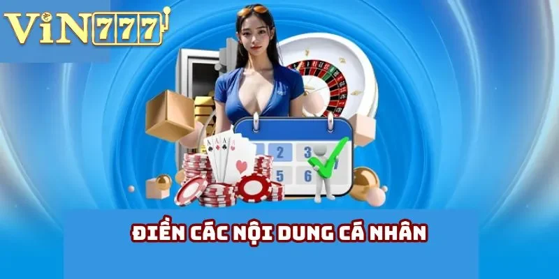 Điền các nội dung cá nhân Điền các nội dung cá nhân