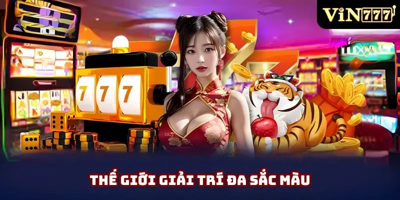 Thế giới giải trí đa sắc màu Thế giới giải trí đa sắc màu