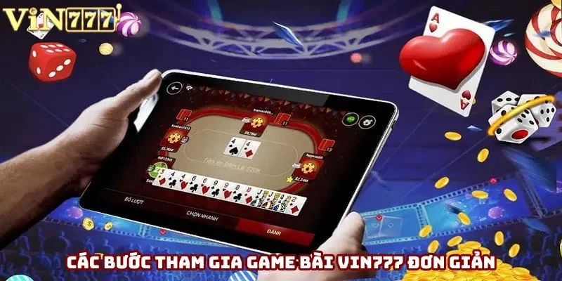 Các bước tham gia game bài Vin777 đơn giản Các bước tham gia game bài Vin777 đơn giản