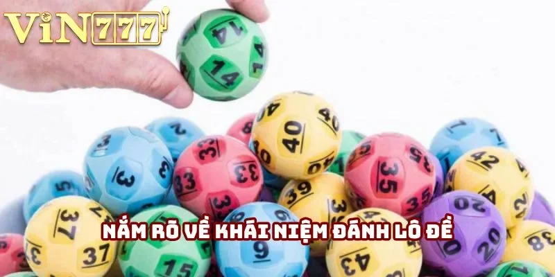 Nắm rõ về khái niệm đánh lô đề Nắm rõ về khái niệm đánh lô đề