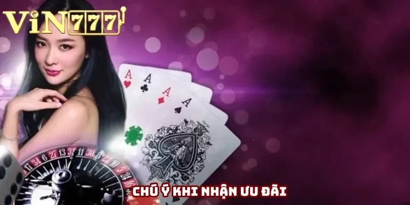 Chú ý khi nhận ưu đãi Chú ý khi nhận ưu đãi