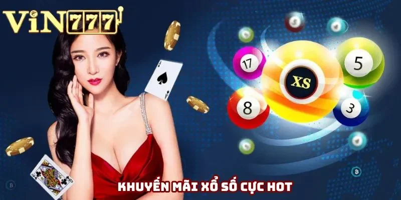 Khuyến mãi xổ số cực hot Khuyến mãi xổ số cực hot