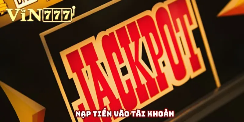 Tiến hành nạp tiền vào tài khoản Tiến hành nạp tiền vào tài khoản
