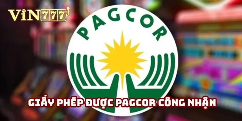 Giấy phép hoạt động được PAGCOR công nhận Giấy phép hoạt động được PAGCOR công nhận