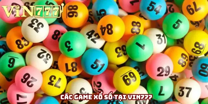 Các game xổ số tại Vin777 Các game xổ số tại Vin777